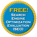 Learn about our FREE Search Engine Optimization (SEO) Evaluation!